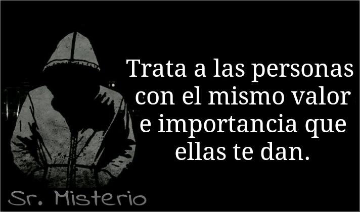 iSrMisterio's tweet photo. Trata a las personas con el... http://t.co/EftlRBSyQB