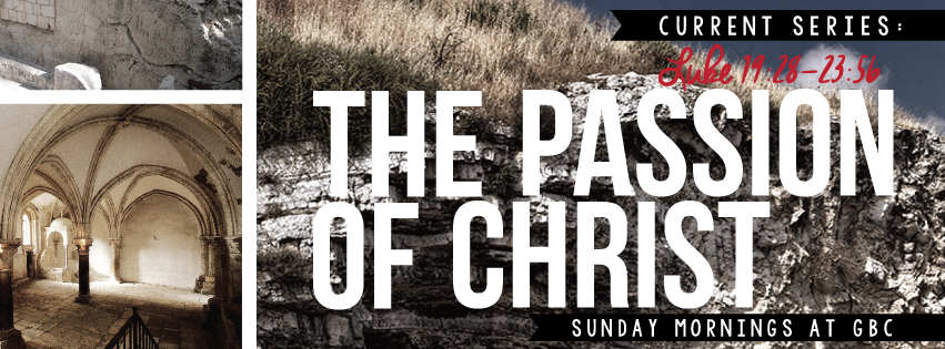 gbchutch's tweet photo. New Series coming to GBC this Sunday! 
The Passion of Christ | Luke 19:28-23:56 http://t.co/m0clx03I3Q