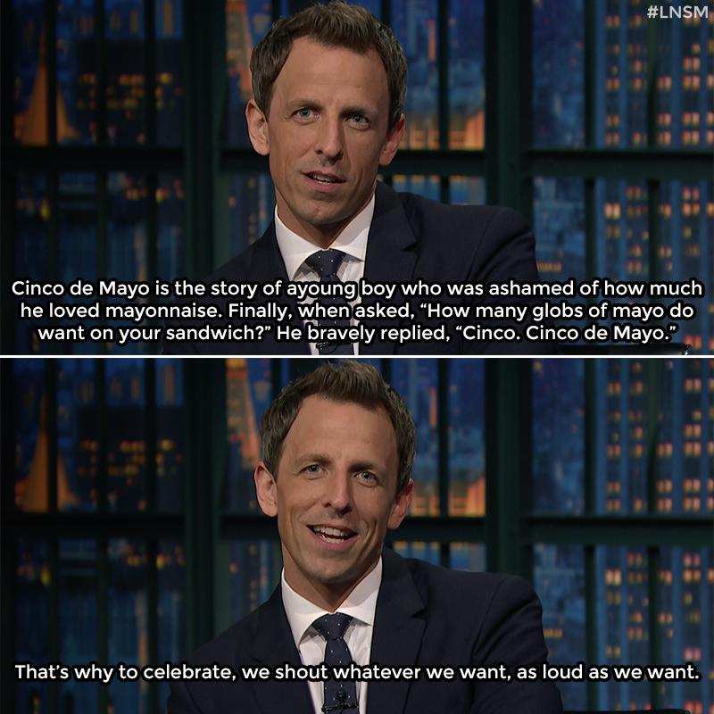 LateNightSeth's tweet photo. Ever wanted to know the true story of Cinco de Mayo? Well, it’s not this. http://t.co/DiGu2ASgrv #WriteYourCinco http://t.co/AqHqYx7f5S