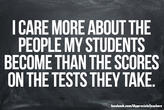 coolcatteacher's tweet photo. I care more about the people my students become than the tests they take. http://t.co/tR5q3l6kV0