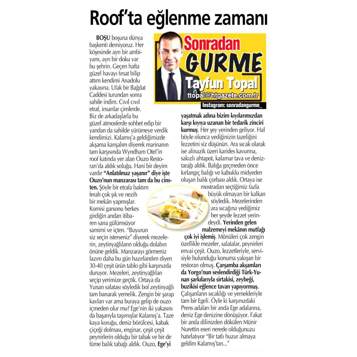 OuzoRoof's tweet photo. Habertürk'te çıkan, Tayfun Topal'ın Ouzo Roof Restaurant deneyimini paylaştığı yazıyı okuyabilirsiniz. #ouzoroof http://t.co/DIk6oi6iAN