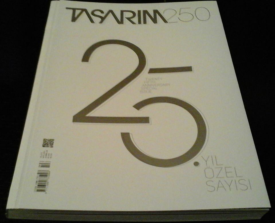 TASARIM 25. YIL 250. SAYI Emeği Geçenlere Teşekkürler. .. / 
TASARIM 25 th Anniversary &amp; 250 th Special Issue...