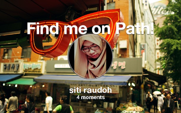 RaudhatulJannah's tweet photo. Find me on #Path now! Go to: http://t.co/XhoDjM3m9k! #thepersonalnetwork http://t.co/LmE6GFNUMG