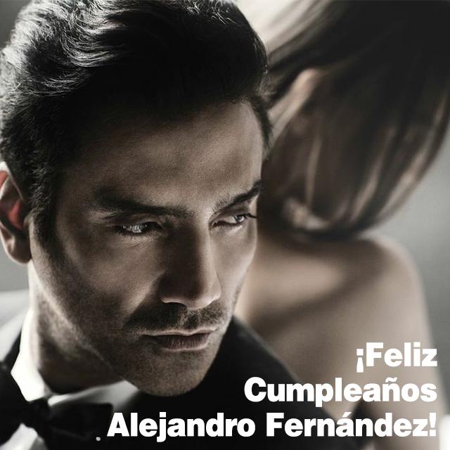 ¡Feliz cumpleaños Help us wish Alejandro Fernandez Happy Birthday! 
