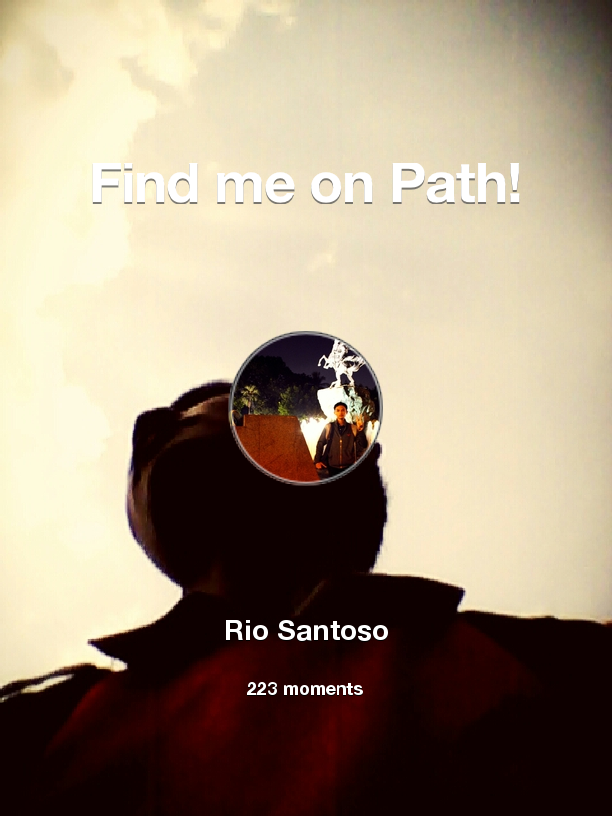 rioosantoso's tweet photo. I've shared 223 memories with my friends on #Path - see them now at http://t.co/oDrJpQc7dA! #thepersonalnetwork http://t.co/R0Zdudw7Gv