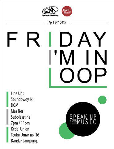 Friday I'm In Loop. Edisi perdana sedang berlangsung di <a href="/kedaiunion_lpg/">Kedai Union</a>. Follow update-nya di linimasa <a href="/SynthMach/">Synthetic Machinery</a>.