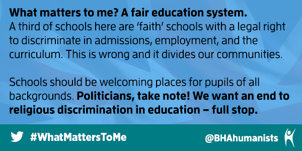 EricAsh99's tweet photo. I want an end to discriminatory school admissions in 'faith' schools - that's #WhatMattersToMe http://t.co/qJPMS2PrLk @BHAhumanists