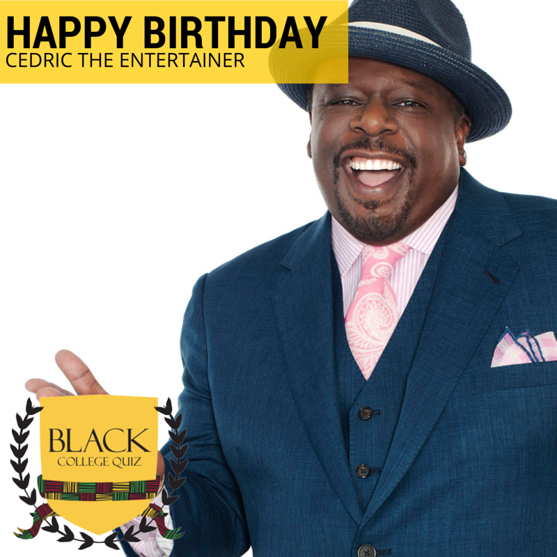 Happy Birthday Cedric the Entertainer! 
