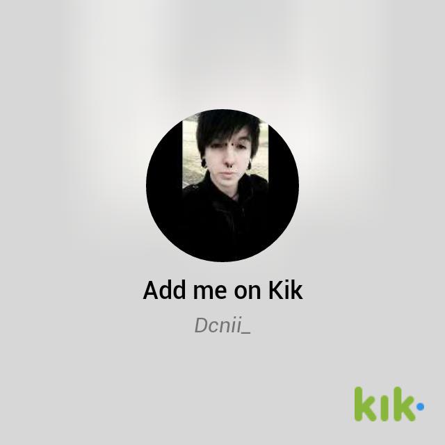 Hey! I'm on #Kik - my username is 'Dcnii_' kik.me/Dcnii_