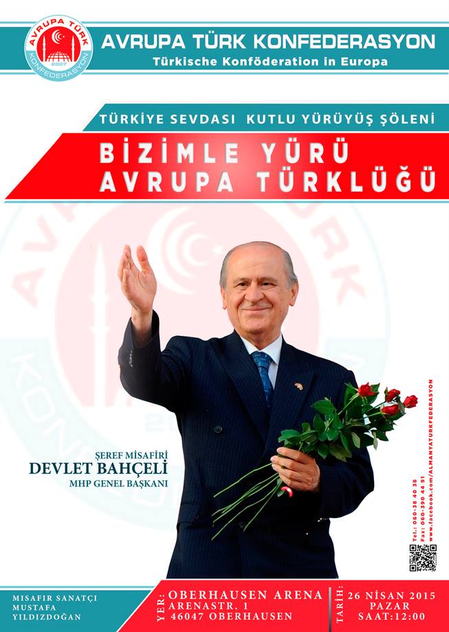 Türkiye Sevdası Kutlu Yürüyüş Şöleni 26 Nisan 2015 Günü OBERHAUSEN ARENA'da yapılacaktır
BİZİMLE YÜRÜ AVRUPA TÜRKLÜĞÜ