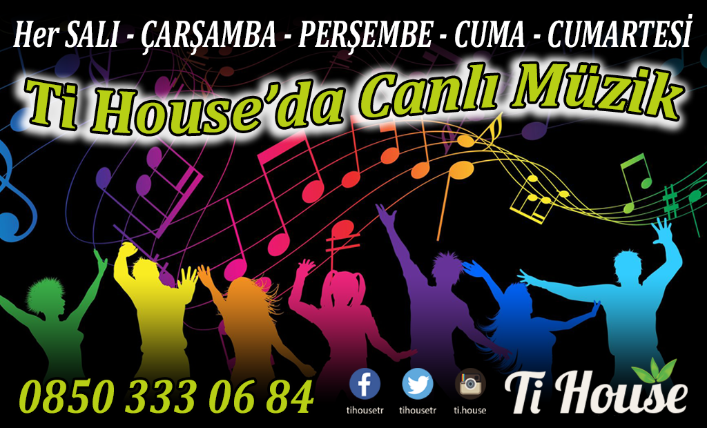 Haftanın 5 Günü Canlı Müzik Ti House'da...