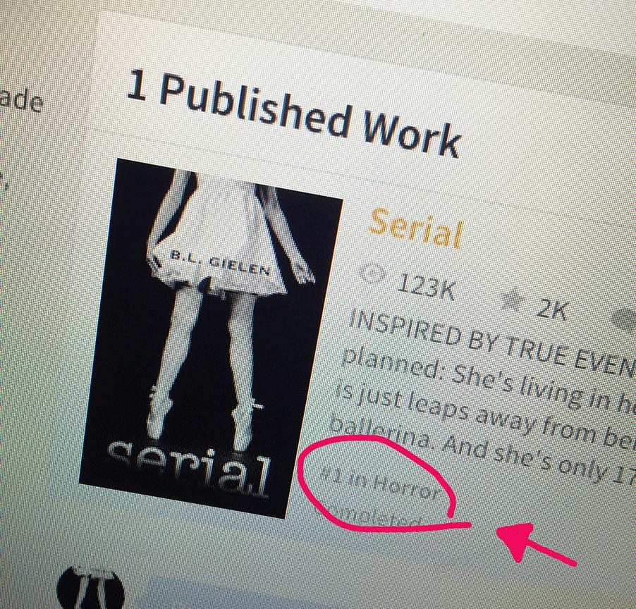 BLGielenBooks's tweet photo. Thanks to my followers #SERIAL is officially #1 in #Horror on @wattpad. Check it out. http://t.co/JORvv2Oi89 http://t.co/xw3QTiajo0