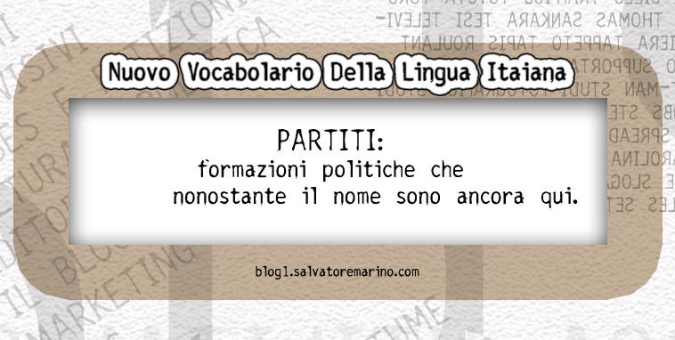 metix60's tweet image. PARTITI: movimenti politici che nonostante il nome sono ancora qui.
#blog1.salvatoremarino.com