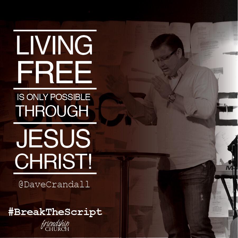 exp_friendship's tweet image. Living free is only possible through Jesus Christ! @DaveCrandall #BreakTheScript