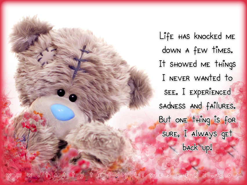 TattysTweets's tweet photo. "I always get back up!"
#Strong #BeStrong #Life #IAlwaysGetBackUp #MetoYou #TattyTeddy http://t.co/CiqEph7yUV