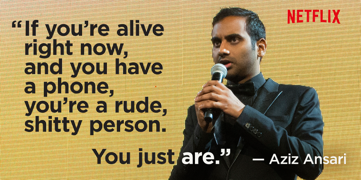 netflix's tweet photo. Universal truths from @AzizAnsari. #AzizMSG http://t.co/mOUiuIaajL