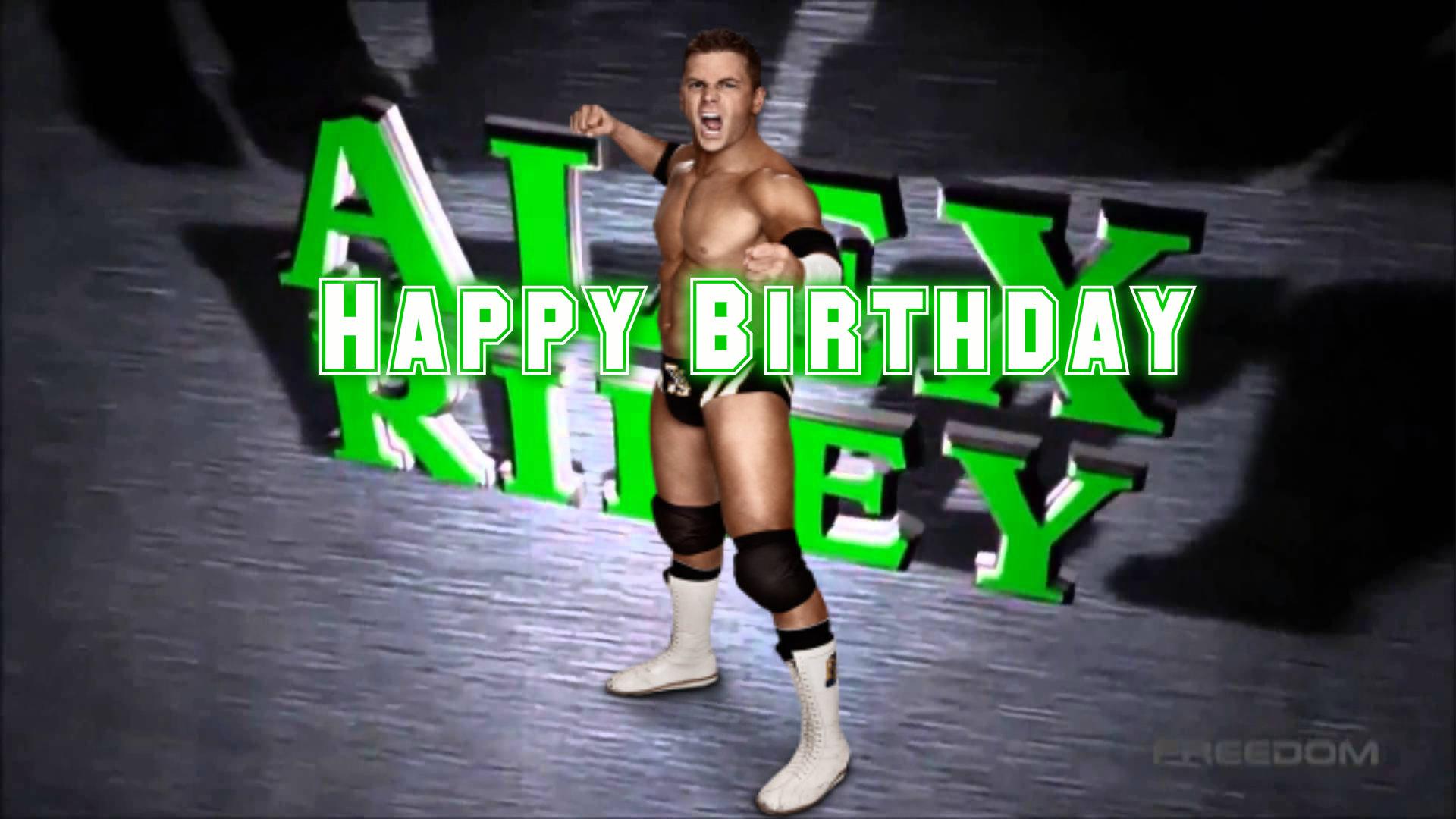  Happy Birthday Alex Riley ! 