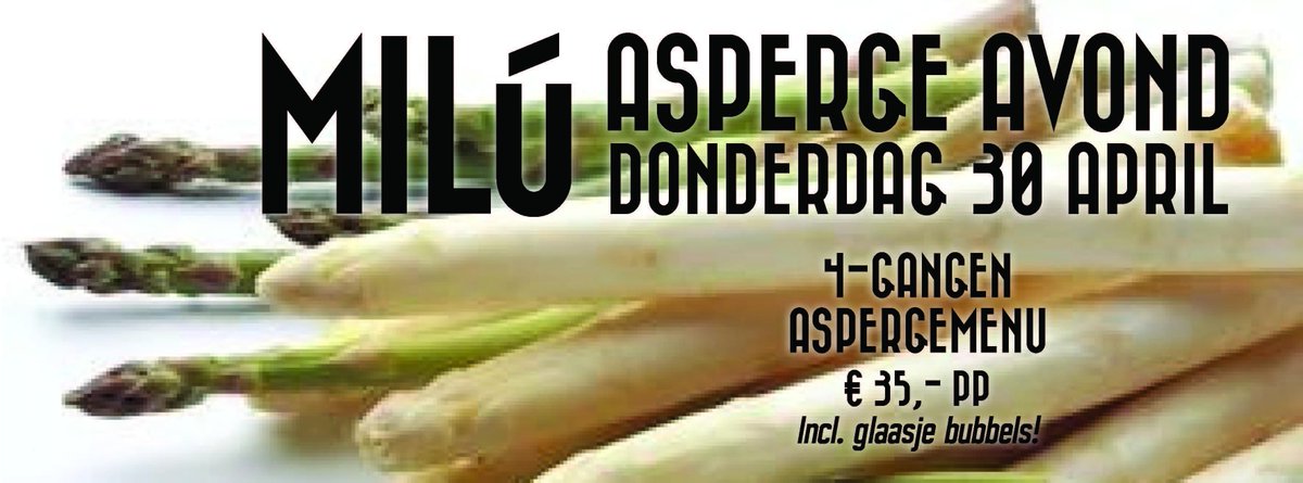 As donderdag #Asperge avond <a href="/RestaurantMilu/">Milú Bar&Restaurant</a>! Een 4-gangen aspergemenu plus een glas bubbels voor maar  €35,-!