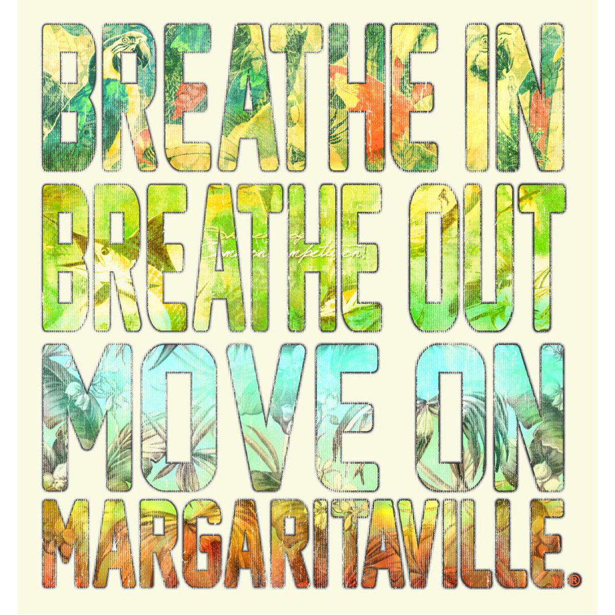 Breathe in, breathe out, move on - Jimmy Buffett, image size:1200x1200