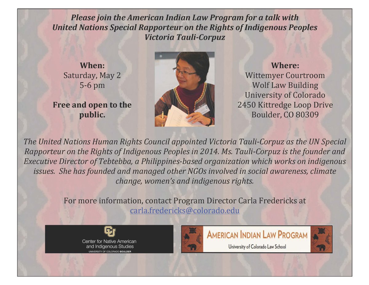 cucnais's tweet photo. UN Special Rapporteur Victoria Tauli-Corpuz, May 2, 5-6pm Wittemyer Courtroom. #cucnais #Indigenous #cuboulder #UN http://t.co/pauiVJVxOk