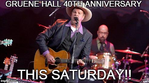 robertearlkeen's tweet photo. Gruene Hall is turning 40 and we're gonna be there. See you this Saturday! http://t.co/NReS5Kf5dF