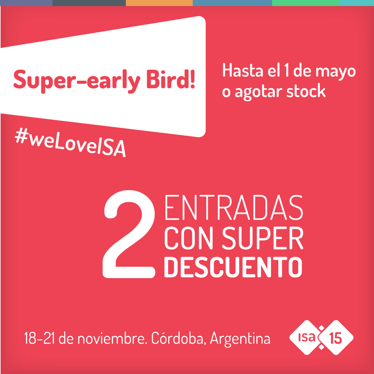 ilaconf's tweet photo. ¡Dos, quedan dos y se van rapidito como pan caliente! Últimas dos entradas a precio de #superdescuento #ISA15 http://t.co/GR0aGqp6Ba