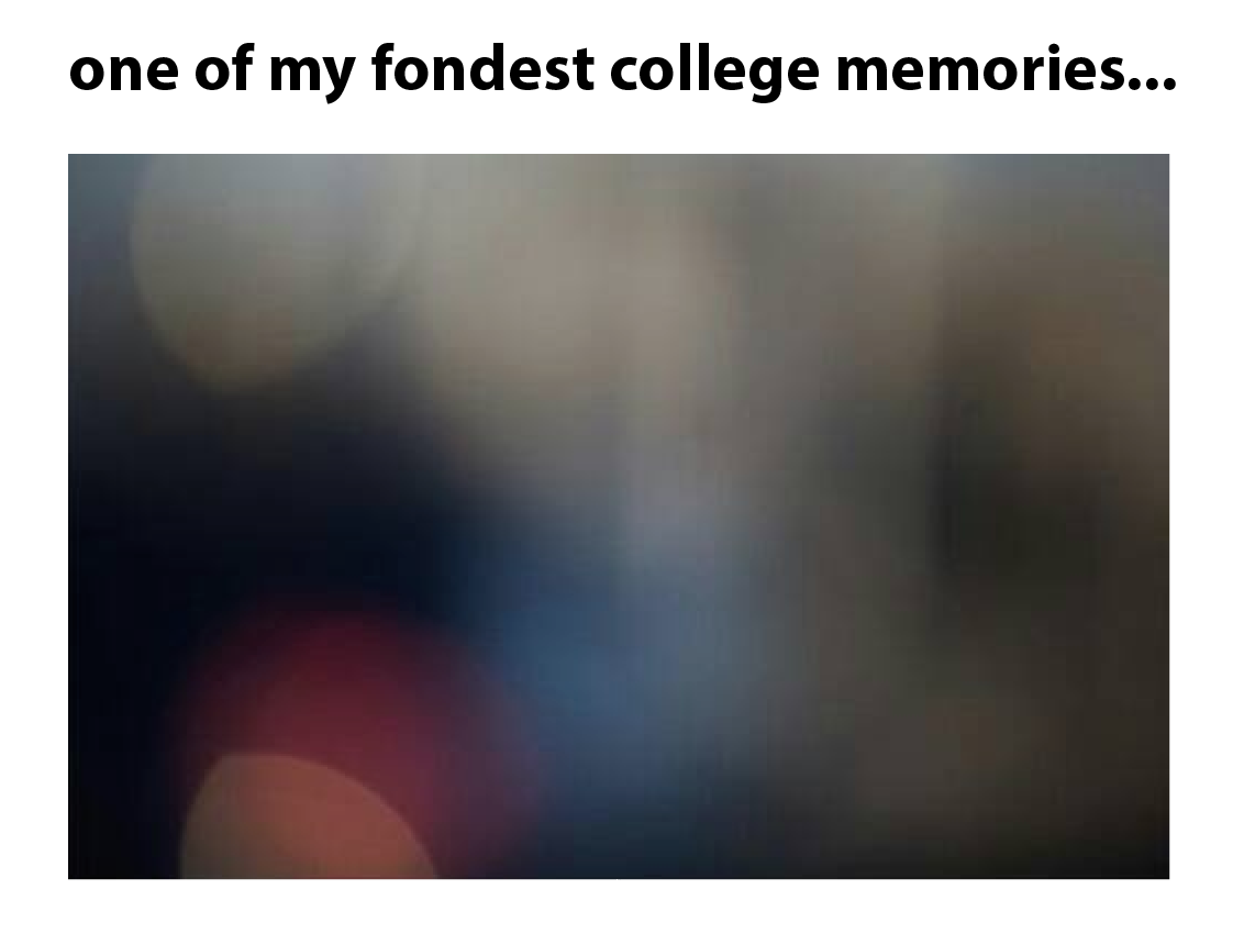 MensHumor's tweet photo. one of my fondest college memories... http://t.co/tLGFtqbePf