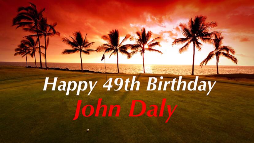 Happy 49th Birthday John Daly!  