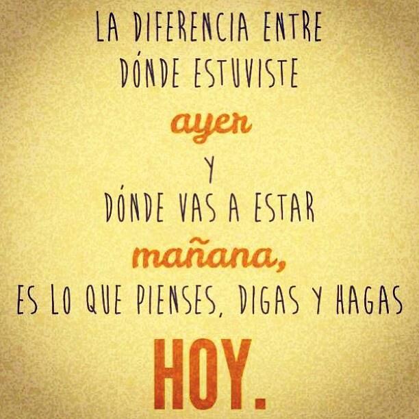 luisgalindo_lg's tweet photo. La diferencia entre donde estuviste ayer y donde vas a estar mañana... se llama #hoy  #reilusionarse #felizmiercoles http://t.co/fnUn86363R