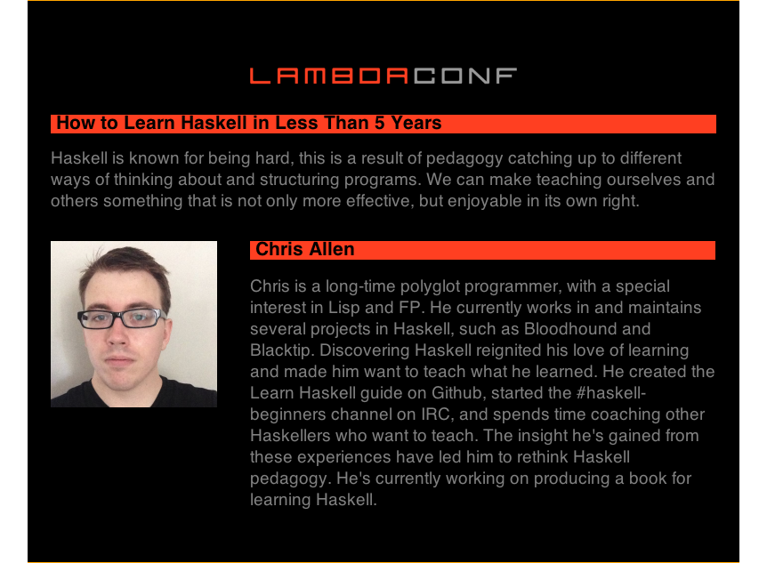 lambda_conf's tweet photo. Started learning Haskell only to walk away? Let @bitemyapp show you how to learn in less than 5 years! #7daysofλ http://t.co/MnoW6z9XRR