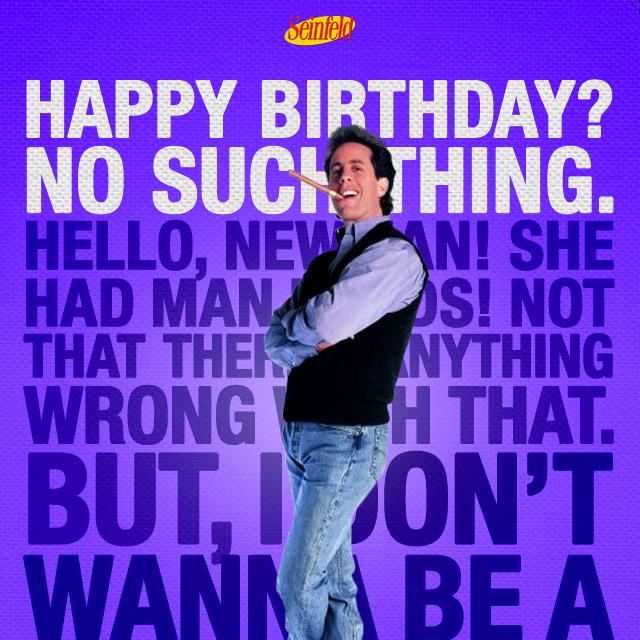 Top Seinfeld Birthday Quote in the world Check it out now 