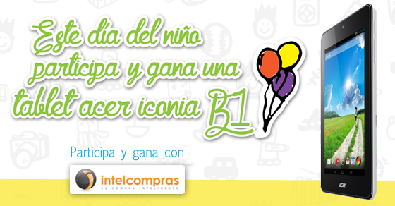 intercomprasmx's tweet photo. Para un #FelizDiaDelNiño participa y gana una Tablet Acer iconia B1!! #TuCompraInteligente http://t.co/qCPZlX4GM9 http://t.co/h5WZQm4UTs