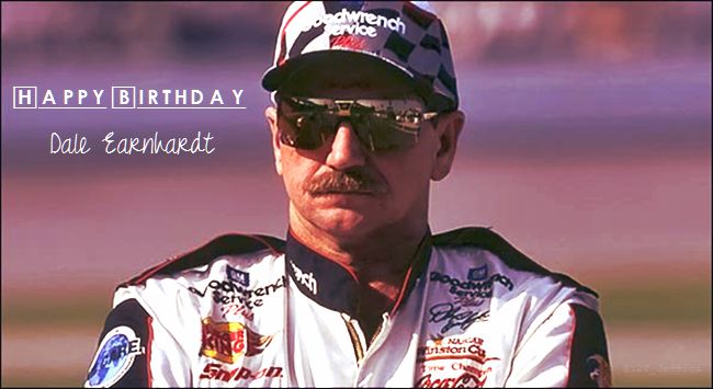 Happy Birthday, Dale Earnhardt!  