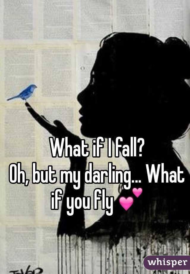 Donthateme But What If I Fall Oh Darling But What If You Fly Fly Bluebird Quoteoftheday Filmmakers Documentaryfestival Http T Co Jvqos86exg Donthateme But What If I Fall Oh Darling But What If You Fly Fly Bluebird Quoteoftheday Filmmakers Documentaryfestival Http T Co Jvqos86exg