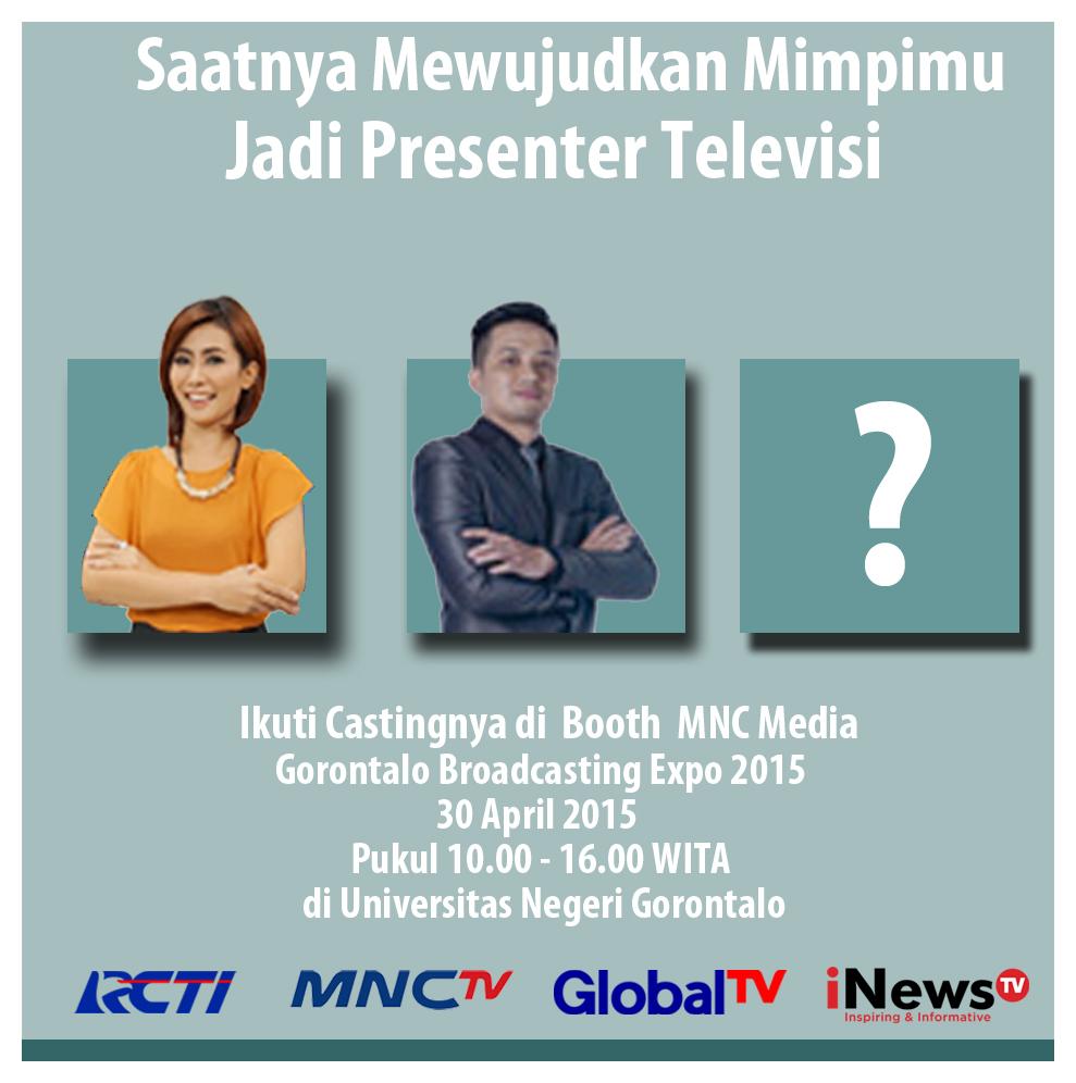 Hari ini giliranmu Gorontalo. Ikuti castingnya di #GBX2015 dan jadilah the next presenter di MNC Media