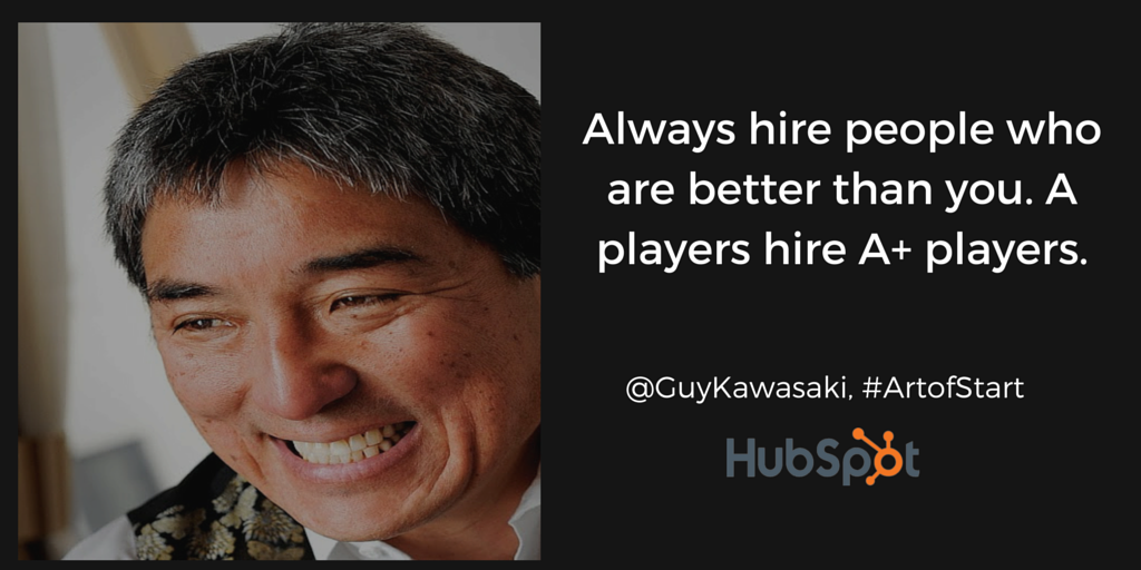 HubSpot's tweet photo. “Dedicate your life to preventing the ‘bozo explosion.’” 
- @GuyKawasaki
#HireBetter #ArtofStart http://t.co/a7DSYdCaFd