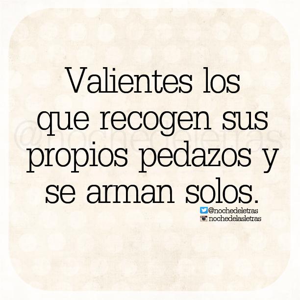 nochedeletras's tweet photo. Valientes los que recogen sus propios pedazos y se arman solos... #Nochedelasletras #FelizJueves http://t.co/pYtmB3WGKN