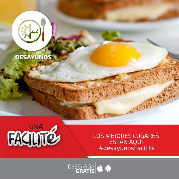 Desayunos en Facilité App, descarga la aplicación GRATIS y encuentra tu lugar favorito para desayunar #YoUsoFacilité