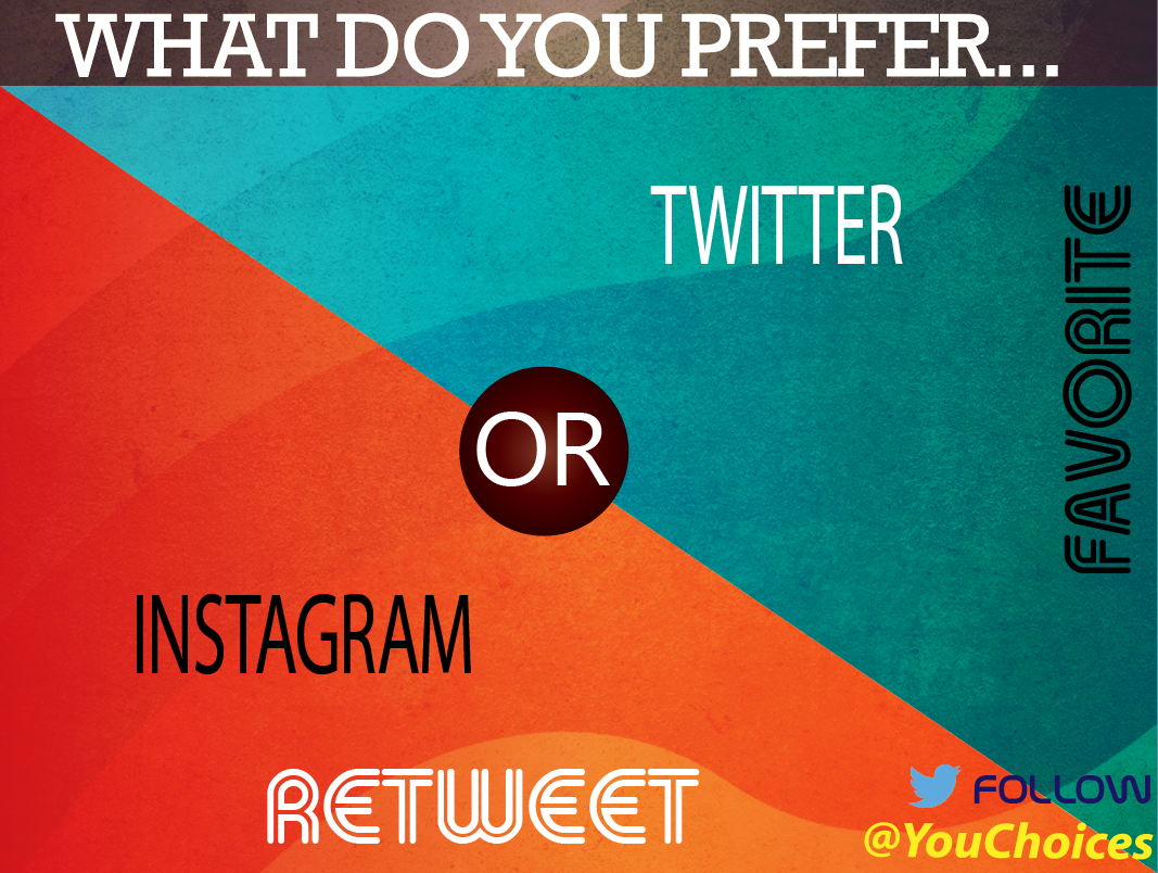 YouChoices's tweet photo. Instagram or Twitter? http://t.co/9O46QqKqDQ