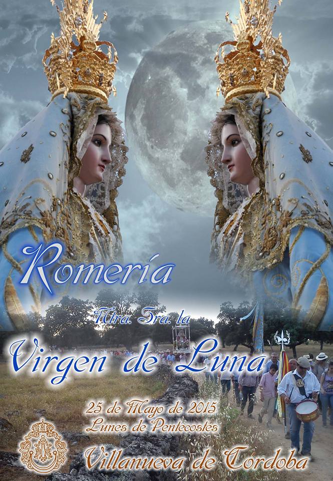 Romería de la Virgen de Luna, declarada Fiesta de Interés Turístico de Andalucía, 25 de mayo, Villanueva de Córdoba