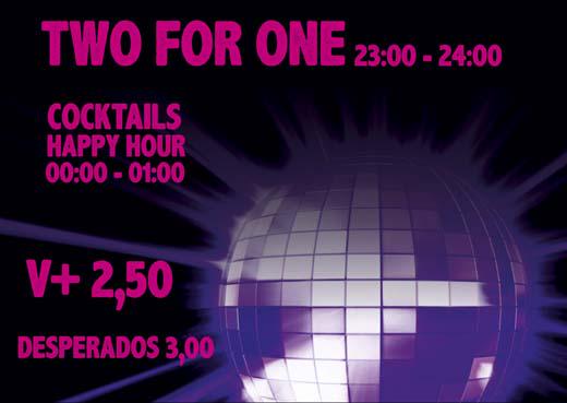 Sa. 16.05. (nach dem Konzert): #TwoForOne Happy Hour - Beginn: 23 h