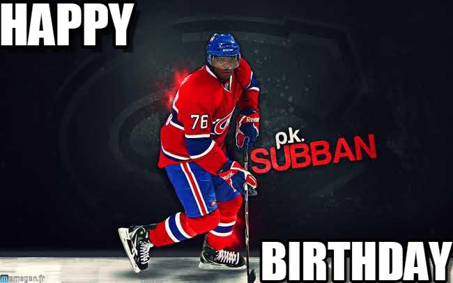 HAPPY BIRTHDAY!!! P.K. Subban   