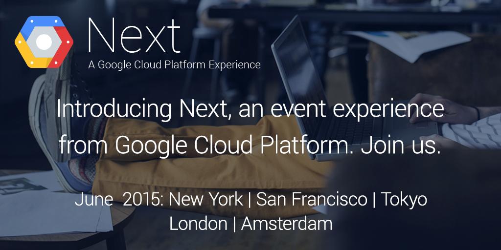 GoogleCloudTech's tweet photo. Introducing Next, a new event series by Google Cloud Platform, coming this June. #GCPNext - https://t.co/hqaB3EiHfw http://t.co/sHDF5LWHDp