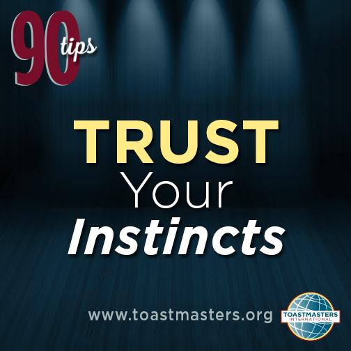 Toastmasters's tweet image. Trust Your Instincts. #90Tips from #Toastmasters: ow.ly/MUrVz  #TI90years
