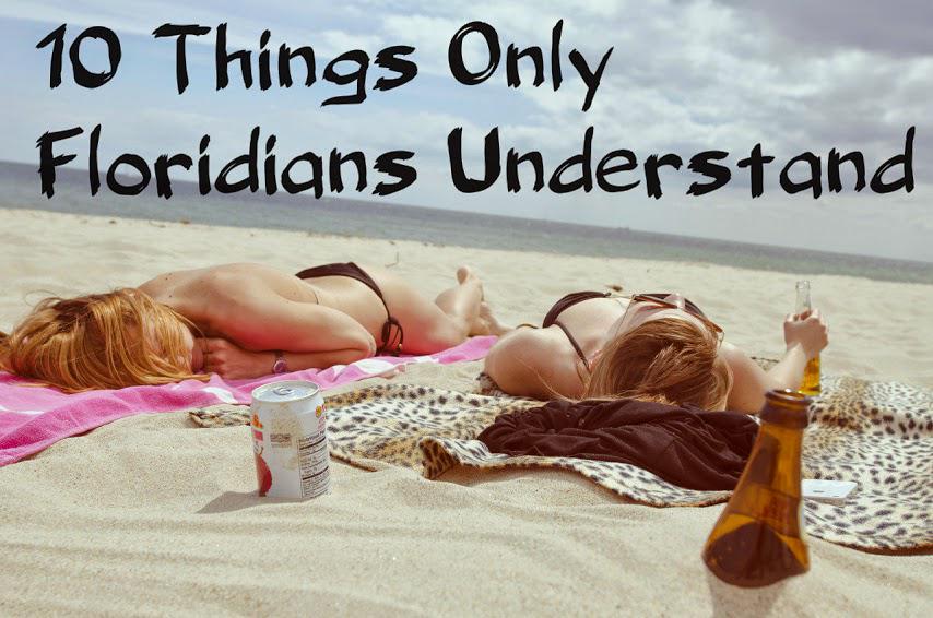 SuncoastSosh's tweet photo. 10 Things Only People From Florida Understand #VisitFlorida #FloridaLove http://t.co/qb9g60CwTQ http://t.co/phWr9LUYNU