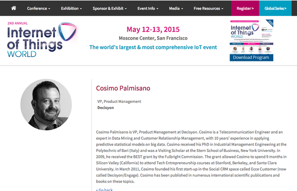 Decisyon_Italy's tweet photo. Tra poco il nostro @CosmicPalmisano, VP, Product Management, interverrà al @iotworldnews
#humanizingIoT #IoTWorld2015 http://t.co/mIEKQRnI9h