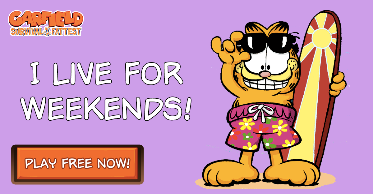 How much do you like weekends? Don't forget to check on <a href="/Garfield/">Garfield</a> in <a href="/PlayGarfield/">Play Garfield</a> Play now: bit.ly/garfield-game
