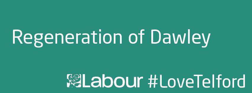 Regeneration of Dawley #Labour #LoveTelford