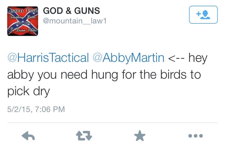 AbbyMartin's tweet photo. "Time to put on our raping shoes &amp; find this bitch" "I hope ISIS cuts your clit off w/ a dull knife" #ChrisKyleFans http://t.co/nLAcQTAPW4