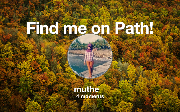 muthe25's tweet photo. Find me on #Path now! Go to: http://t.co/cIABMFxrES! #thepersonalnetwork http://t.co/hzf1U7nXqm